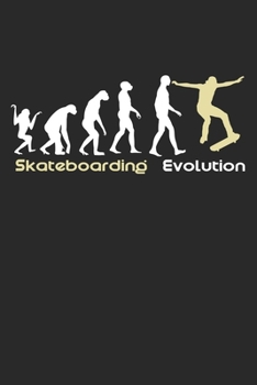 Skateboarding Evolution: Notebook / Diary / Organizer / 120 lined pages / 6x9 inch