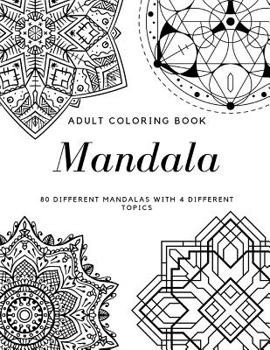 Paperback Adult Coloring Book Mandala 80 DIFFERENT MANDALAS WITH 4 DIFFERENT TOPICS Book