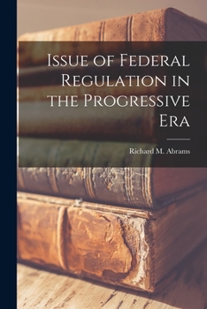 Paperback Issue of Federal Regulation in the Progressive Era Book