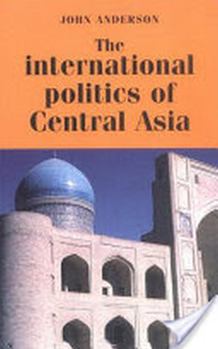Paperback The International Politics of Central Asia Book