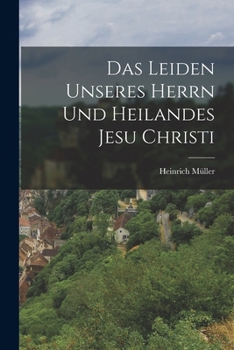 Paperback Das Leiden unseres Herrn und Heilandes Jesu Christi [German] Book