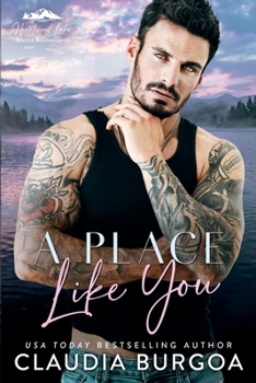 A Place Like You (Heartwood Lake Secret Billionaires) - Book #1 of the Heartwood Lake Secret Billionaires