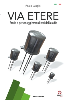 Paperback Via Etere: Storie e personaggi straordinari della radio [Italian] Book