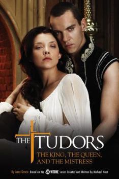 Paperback The Tudors: The King, the Queen, and the Mistress Book