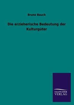 Paperback Die erzieherische Bedeutung der Kulturgüter [German] Book