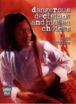 Paperback Dangerous Decisions and Hidden Choices Book