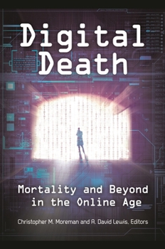 Hardcover Digital Death: Mortality and Beyond in the Online Age Book