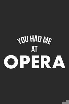 Paperback You Had Me At Opera: Opera Notebook Book