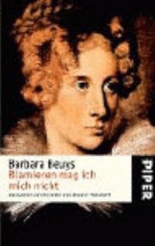 Blamieren mag ich mich nicht: Das Leben der Annette von Droste-Hulshoff