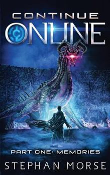 Memories - Book #1 of the Continue Online