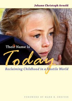 Paperback Their Name Is Today: Reclaiming Childhood in a Hostile World Book