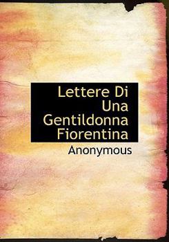 Hardcover Lettere Di Una Gentildonna Fiorentina Book