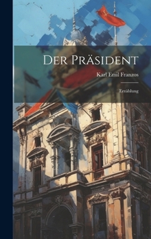 Hardcover Der Präsident: Erzählung [German] Book