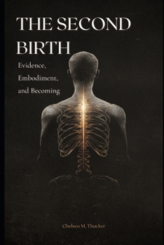 Paperback The Second Birth: Evidence, Embodiment, and Becoming Book