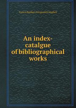 Paperback An index-catalgue of bibliographical works Book