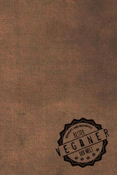 Gepr�ft und Best�tigt bester Veganer der Welt: inkl. Terminplaner - Kalender 2020 ★ - Das perfekte Geschenk f�r M�nner, die sich vegan ern�hren - Geschenkidee - Geschenke