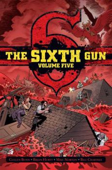Hardcover The Sixth Gun Vol. 5: Deluxe Edition Book