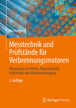 Hardcover Messtechnik Und Prüfstände Für Verbrennungsmotoren: Messungen Am Motor, Abgasanalytik, Prüfstände Und Medienversorgung [German] Book