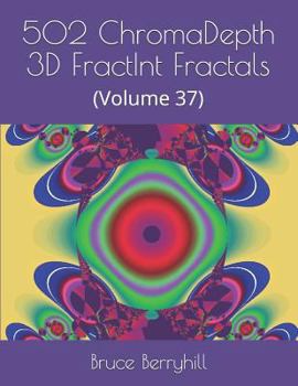 Paperback 502 ChromaDepth 3D FractInt Fractals: (Volume 37) Book