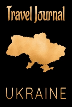 Paperback Travel Journal Ukraine: Blank Lined Travel Journal. Pretty Lined Notebook & Diary For Writing And Note Taking For Travelers.(120 Blank Lined P Book