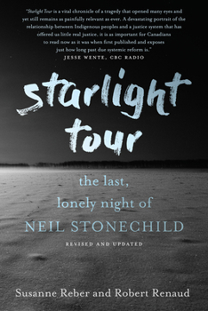Paperback Starlight Tour: The Last, Lonely Night of Neil Stonechild Book