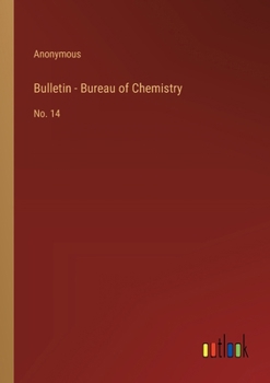 Paperback Bulletin - Bureau of Chemistry: No. 14 Book