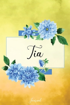 Paperback Tia Journal: Blue Dahlia Flowers Personalized Name Journal/Notebook/Diary - Lined 6 x 9-inch size with 120 pages Book