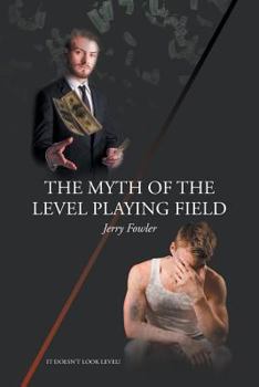 Paperback The Myth of the Level Playing Field Book