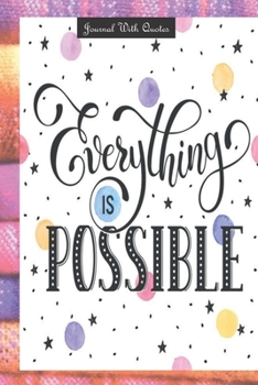 Journals with Quotes: Everything is Possible: 6x9 inch Lined journal or diary or notebook to write ideas, study and make plans.