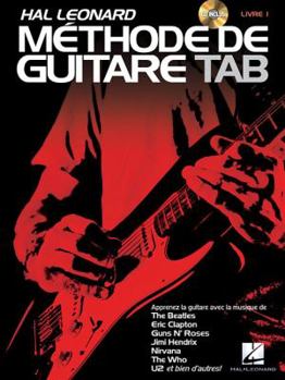 Hardcover Hal Leonard Methode de Guitare Tab: Apprenez Avec La Musique de the Beatles, Clapton, Hendrix, Nivana, U2 Et Bien d'Autres! Book