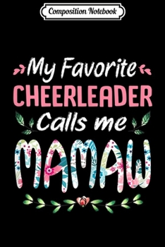 Composition Notebook: Womens My Favorite Cheerleader Calls Me Mamaw Cheerleading  Journal/Notebook Blank Lined Ruled 6x9 100 Pages