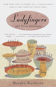 Paperback Ladyfingers and Nun's Tummies: From Spare Ribs to Humble Pie--A Lighthearted Look at How Foods Got Their Names Book