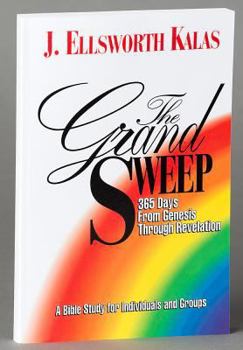 Paperback The Grand Sweep: 365 Days from Genesis Through Revelation: A Bible Study for Individuals and Groups Book