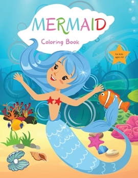 Mermaid Coloring Book for Kids: For Kids ages 4-8 Coloring Book for Kids 4-8 Easy Level for Fun and Educational Purpose Mermaid Coloring Book for Girls Preschool and Kindergarten