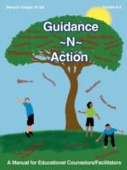 Paperback Guidance N Action: A Manual for Educational Counselors/Facilitators Book