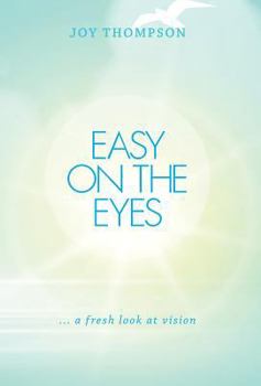 Hardcover Easy on the Eyes: ... a fresh look at vision Book