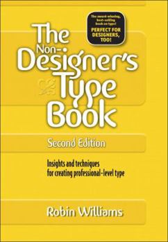 Paperback The Non-Designer's Type Book: Insights and Techniques for Creating Professional-Level Type Book