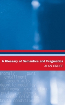 A Glossary of Semantics And Pragmatics (Glossary Of...) - Book  of the Glossaries in Linguistics