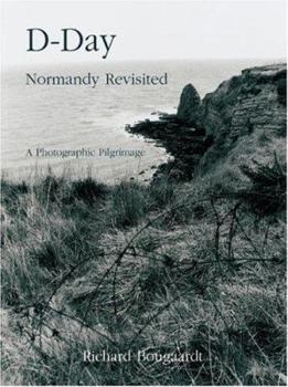 Hardcover D-Day Normandy Revisited: A Photographic Pilgramage Book