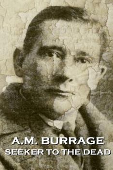 Paperback A.M. Burrage - Seeker To The Dead Book