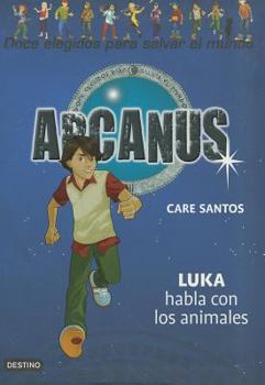 Luka Habla Con Los Animales - Book #11 of the Arcanus