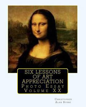 Paperback Six Lessons of Art Appreciation: Photo Essay Book
