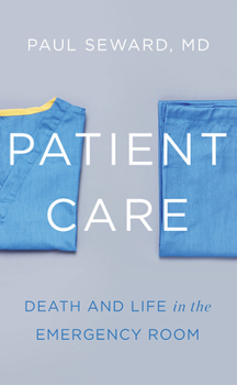 Hardcover Patient Care: Death and Life in the Emergency Room Book