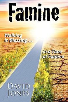 Paperback Famine, Walking in Blessing in a Time of Famine Book