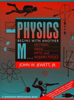 Paperback Physics Begins with Another "M..".Mysteries, Magic, Myth, and Modern Physics Book