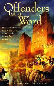 Paperback Offenders for a Word: How Anti-Mormons Play Word Games to Attack the Latter-Day Saints Book