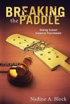 Paperback Breaking the Paddle: Ending School Corporal Punishment Book