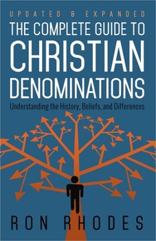 Paperback The Complete Guide to Christian Denominations: Understanding the History, Beliefs, and Differences Book