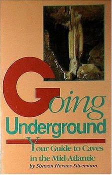 Paperback Going Underground: Your Guide to Caves in the Mid-Atlantic Book