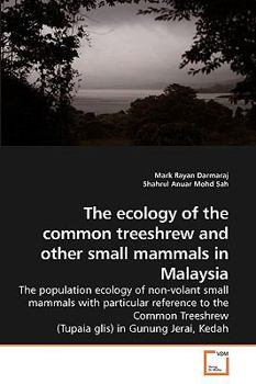 Paperback The ecology of the common treeshrew and other small mammals in Malaysia Book